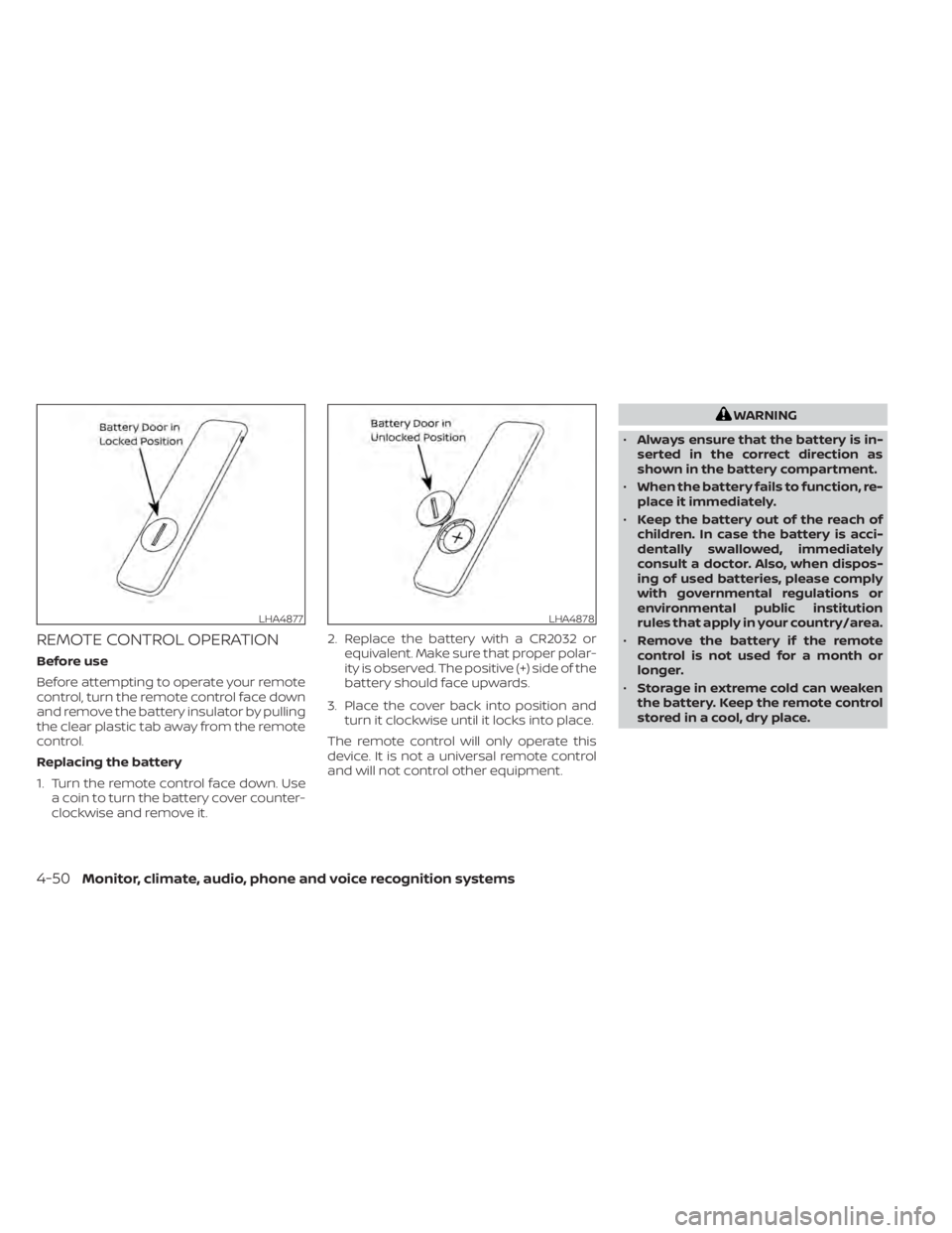 NISSAN TITAN 2020  Owner´s Manual REMOTE CONTROL OPERATION
Before use
Before attempting to operate your remote
control, turn the remote control face down
and remove the battery insulator by pulling
the clear plastic tab away from the 