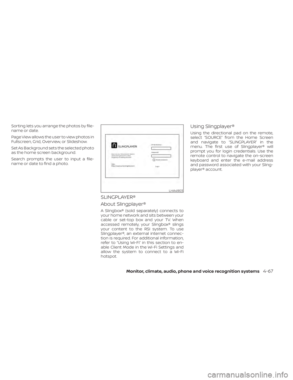 NISSAN TITAN 2020  Owner´s Manual Sorting lets you arrange the photos by file-
name or date.
Page View allows the user to view photos in
Fullscreen, Grid, Overview, or Slideshow.
Set As Background sets the selected photo
as the home s