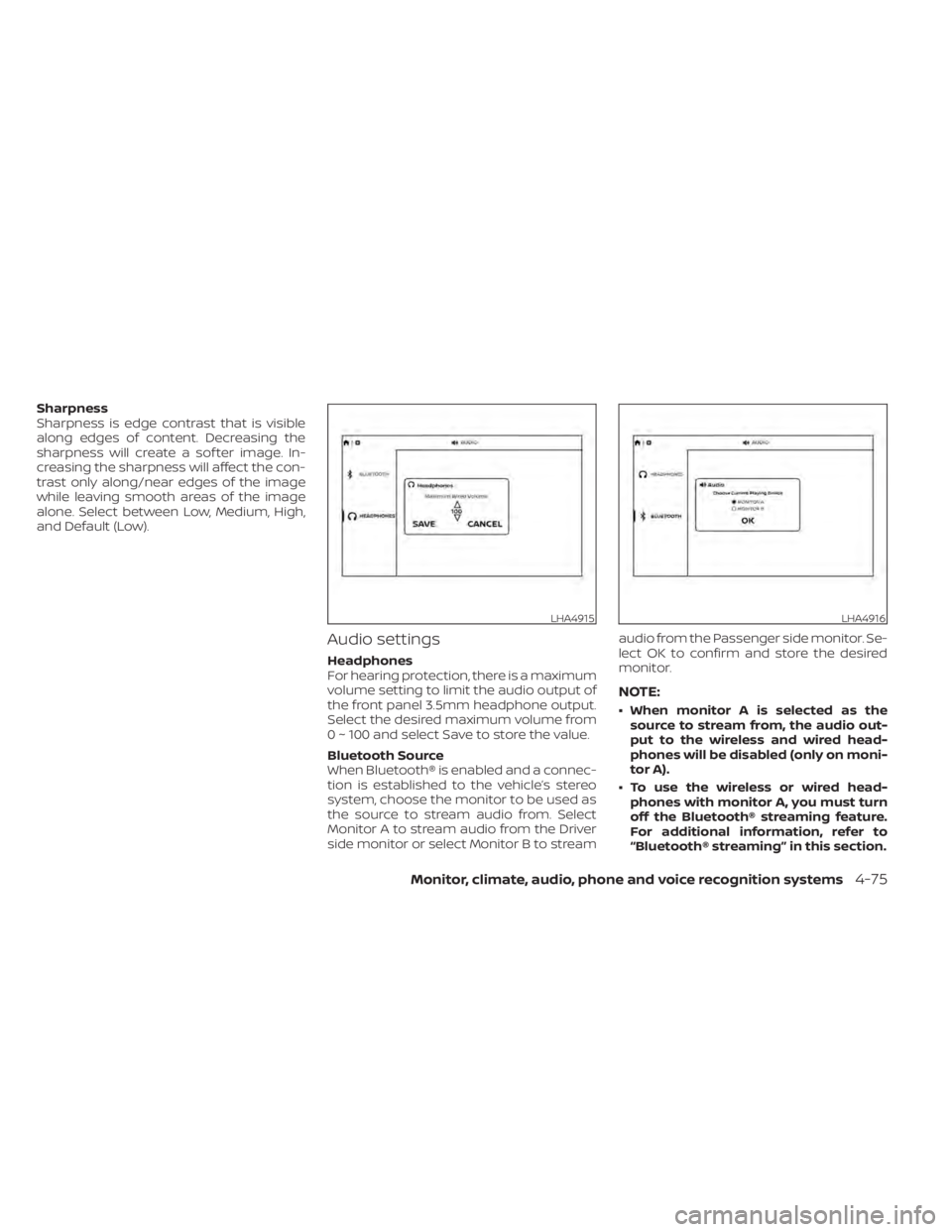 NISSAN TITAN 2020  Owner´s Manual Sharpness
Sharpness is edge contrast that is visible
along edges of content. Decreasing the
sharpness will create a sof ter image. In-
creasing the sharpness will affect the con-
trast only along/near