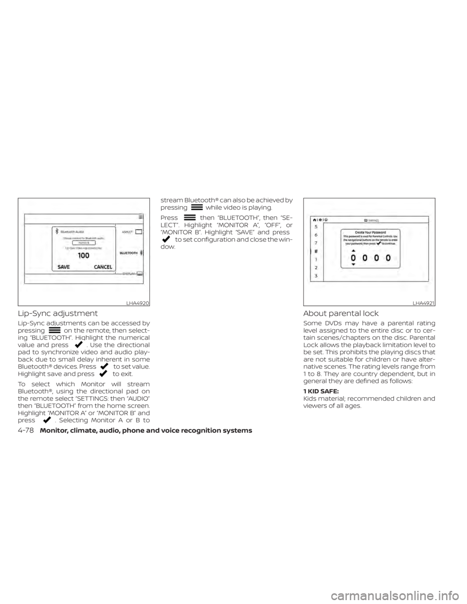 NISSAN TITAN 2020  Owner´s Manual Lip-Sync adjustment
Lip-Sync adjustments can be accessed by
pressingon the remote, then select-
ing “BLUETOOTH”. Highlight the numerical
value and press
. Use the directional
pad to synchronize vi