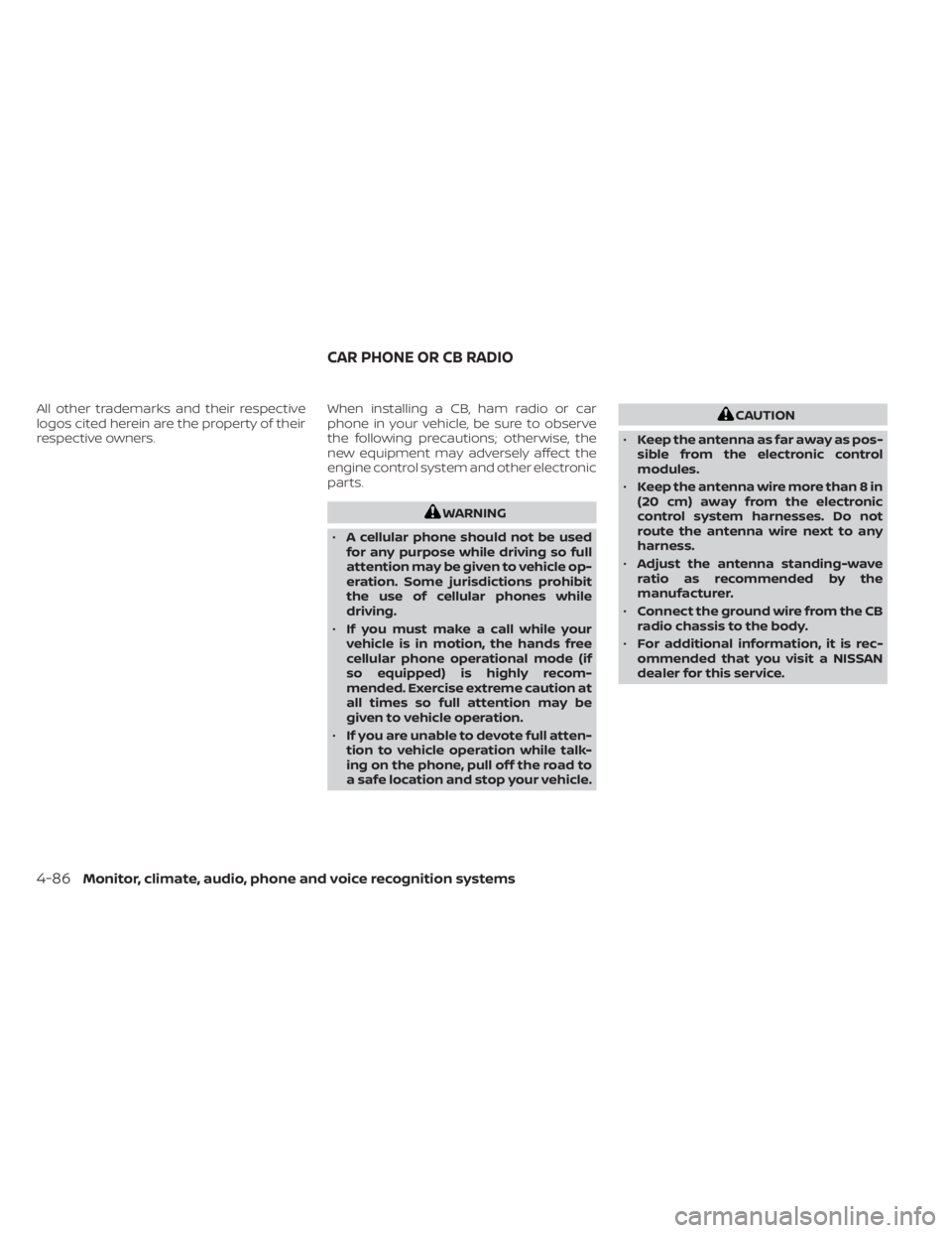 NISSAN TITAN 2020  Owner´s Manual All other trademarks and their respective
logos cited herein are the property of their
respective owners.When installing a CB, ham radio or car
phone in your vehicle, be sure to observe
the following 