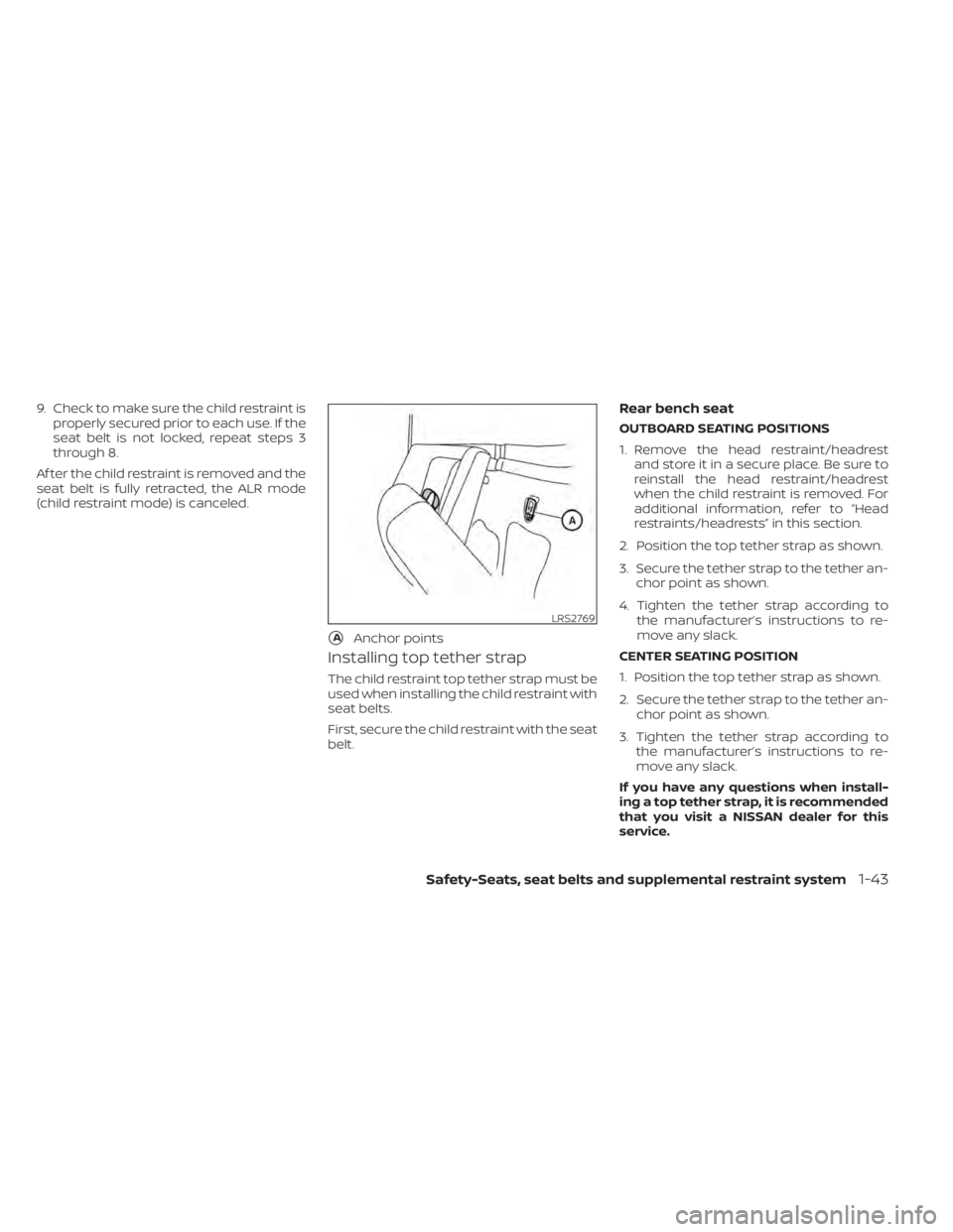 NISSAN TITAN 2020 Owner´s Manual 9. Check to make sure the child restraint isproperly secured prior to each use. If the
seat belt is not locked, repeat steps 3
through 8.
Af ter the child restraint is removed and the
seat belt is ful NISSAN TITAN 2020 Owner´s Manual 9. Check to make sure the child restraint isproperly secured prior to each use. If the
seat belt is not locked, repeat steps 3
through 8.
Af ter the child restraint is removed and the
seat belt is ful