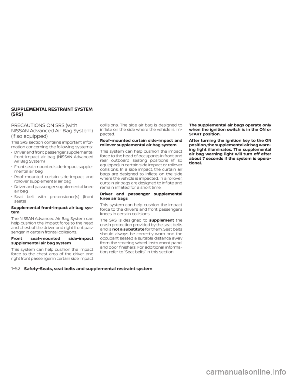NISSAN TITAN 2020 Owner´s Manual PRECAUTIONS ON SRS (with
NISSAN Advanced Air Bag System)
(if so equipped)
This SRS section contains important infor-
mation concerning the following systems:
• Driver and front passenger supplementa NISSAN TITAN 2020 Owner´s Manual PRECAUTIONS ON SRS (with
NISSAN Advanced Air Bag System)
(if so equipped)
This SRS section contains important infor-
mation concerning the following systems:
• Driver and front passenger supplementa
