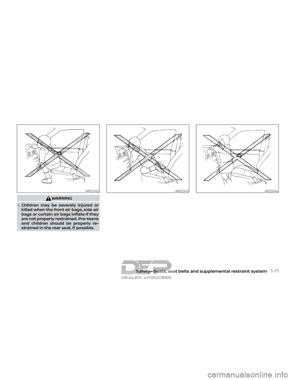 NISSAN TITAN 2019  Owner´s Manual WARNING
∙ Children may be severely injured orkilled when the front air bags, side air
bags or curtain air bags inflate if they
are not properly restrained. Pre-teens
and children should be properly 