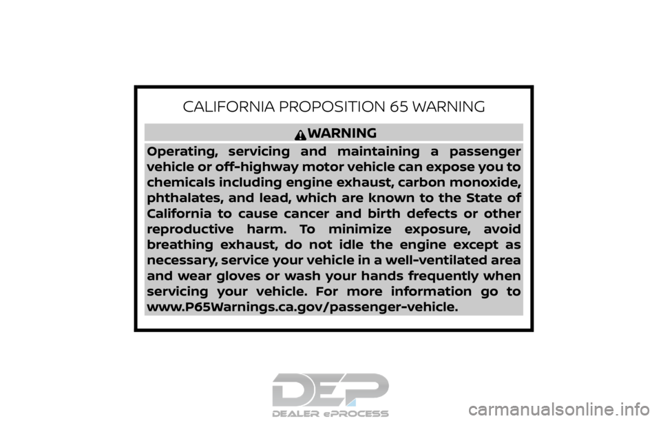NISSAN TITAN 2019  Owner´s Manual CALIFORNIA PROPOSITION 65 WARNING
WARNING
Operating, servicing and maintaining a passenger
vehicle or off-highway motor vehicle can expose you to
chemicals including engine exhaust, carbon monoxide,
p
