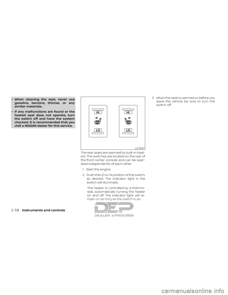 NISSAN TITAN 2019 Owner´s Manual ∙ When cleaning the seat, never usegasoline, benzine, thinner, or any
similar materials.
∙ If any malfunctions are found or the heated seat does not operate, turn
the switch off and have the syste NISSAN TITAN 2019 Owner´s Manual ∙ When cleaning the seat, never usegasoline, benzine, thinner, or any
similar materials.
∙ If any malfunctions are found or the heated seat does not operate, turn
the switch off and have the syste