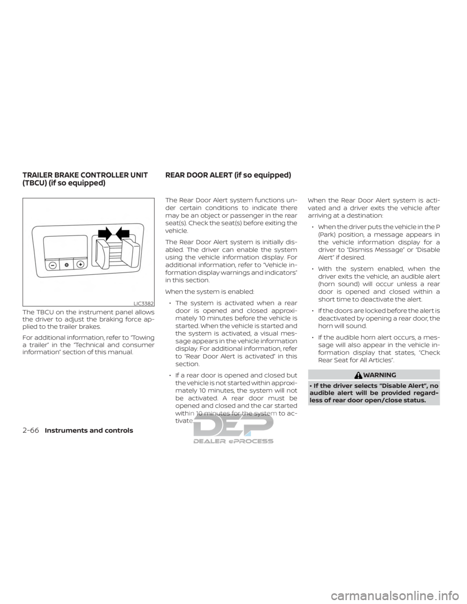 NISSAN TITAN 2019  Owner´s Manual The TBCU on the instrument panel allows
the driver to adjust the braking force ap-
plied to the trailer brakes.
For additional information, refer to “Towing
a trailer” in the “Technical and cons