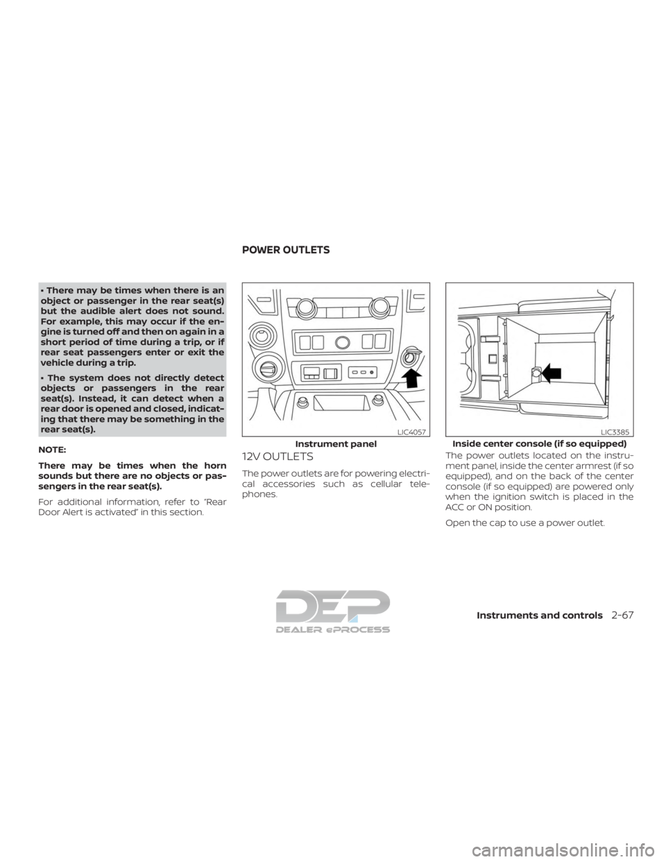NISSAN TITAN 2019 Owner´s Manual • There may be times when there is an
object or passenger in the rear seat(s)
but the audible alert does not sound.
For example, this may occur if the en-
gine is turned off and then on again in a
s NISSAN TITAN 2019 Owner´s Manual • There may be times when there is an
object or passenger in the rear seat(s)
but the audible alert does not sound.
For example, this may occur if the en-
gine is turned off and then on again in a
s
