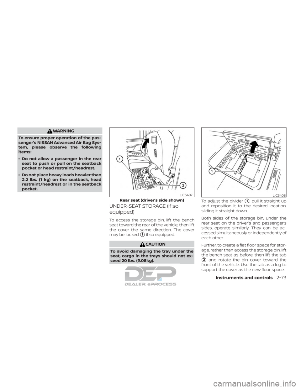 NISSAN TITAN 2019  Owner´s Manual WARNING
To ensure proper operation of the pas-
senger’s NISSAN Advanced Air Bag Sys-
tem, please observe the following
items:
∙ Do not allow a passenger in the rearseat to push or pull on the seat