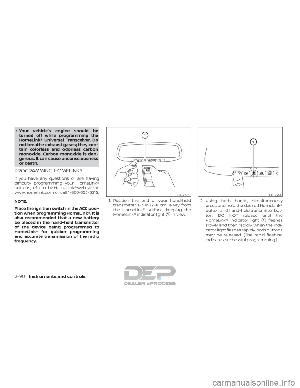 NISSAN TITAN 2019 Owner´s Manual ∙ Your vehicle’s engine should beturned off while programming the
HomeLink® Universal Transceiver. Do
not breathe exhaust gases; they con-
tain colorless and odorless carbon
monoxide. Carbon mono NISSAN TITAN 2019 Owner´s Manual ∙ Your vehicle’s engine should beturned off while programming the
HomeLink® Universal Transceiver. Do
not breathe exhaust gases; they con-
tain colorless and odorless carbon
monoxide. Carbon mono