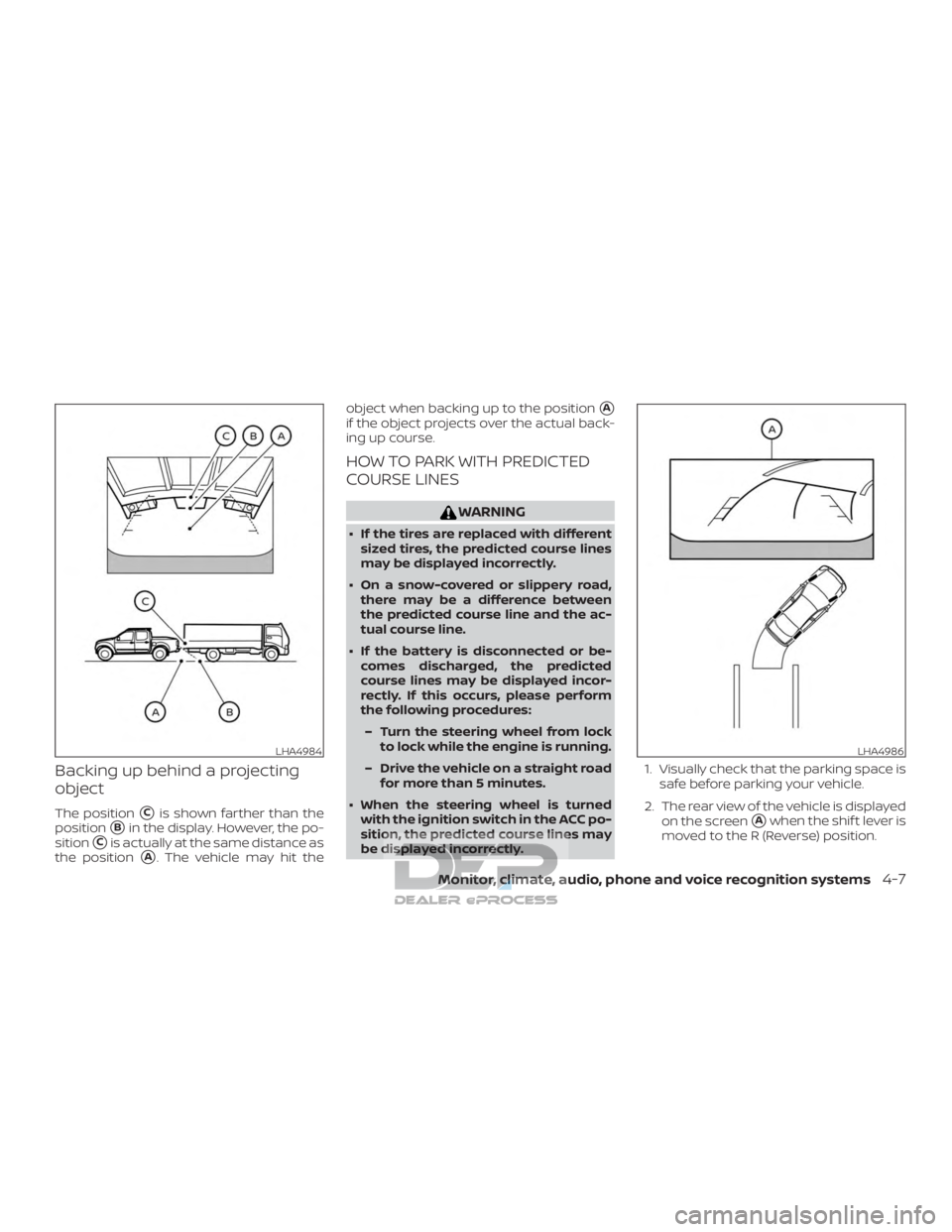 NISSAN TITAN 2019  Owner´s Manual Backing up behind a projecting
object
The positionCis shown farther than the
position
Bin the display. However, the po-
sition
Cis actually at the same distance as
the position
A. The vehicle may 