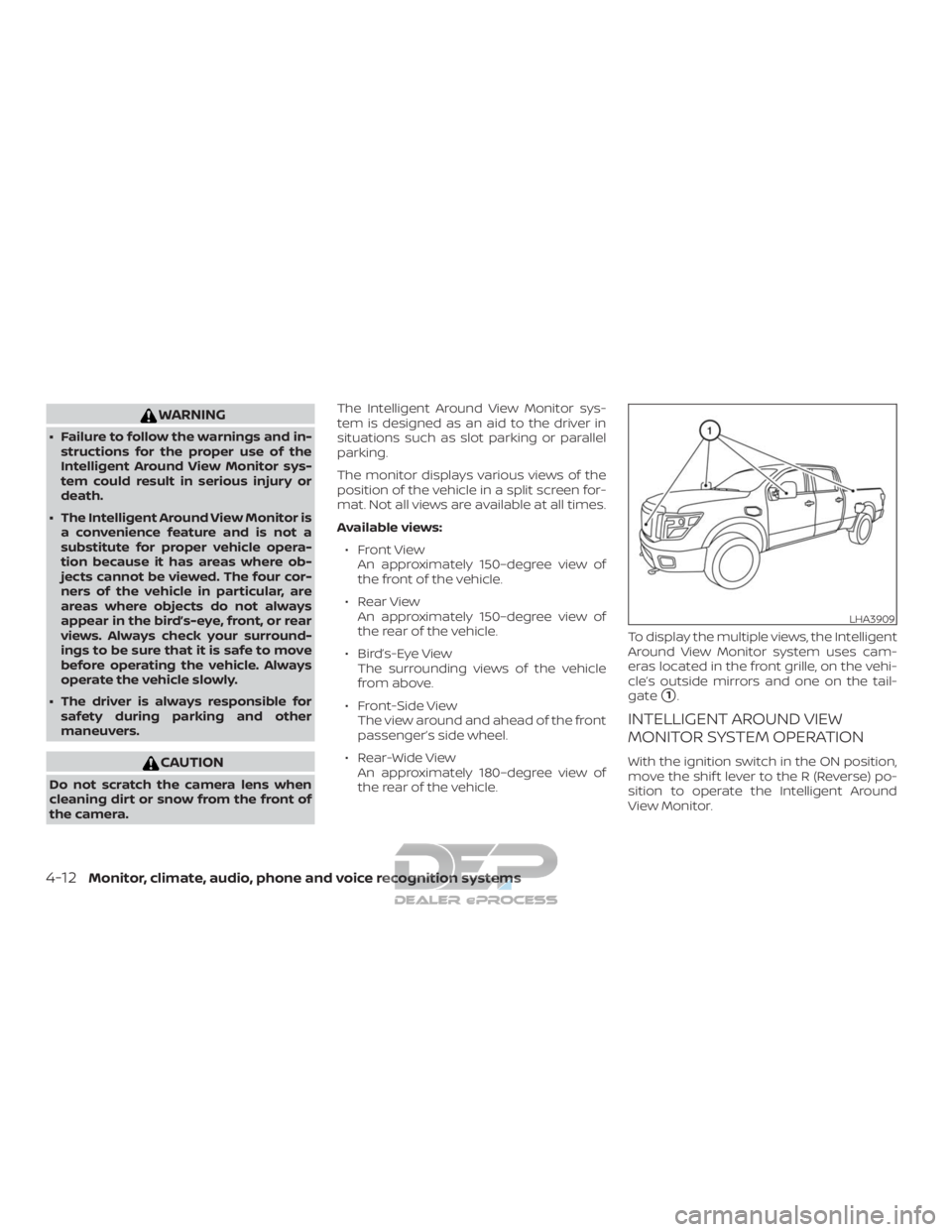 NISSAN TITAN 2019  Owner´s Manual WARNING
∙ Failure to follow the warnings and in-structions for the proper use of the
Intelligent Around View Monitor sys-
tem could result in serious injury or
death.
∙ The Intelligent Around View