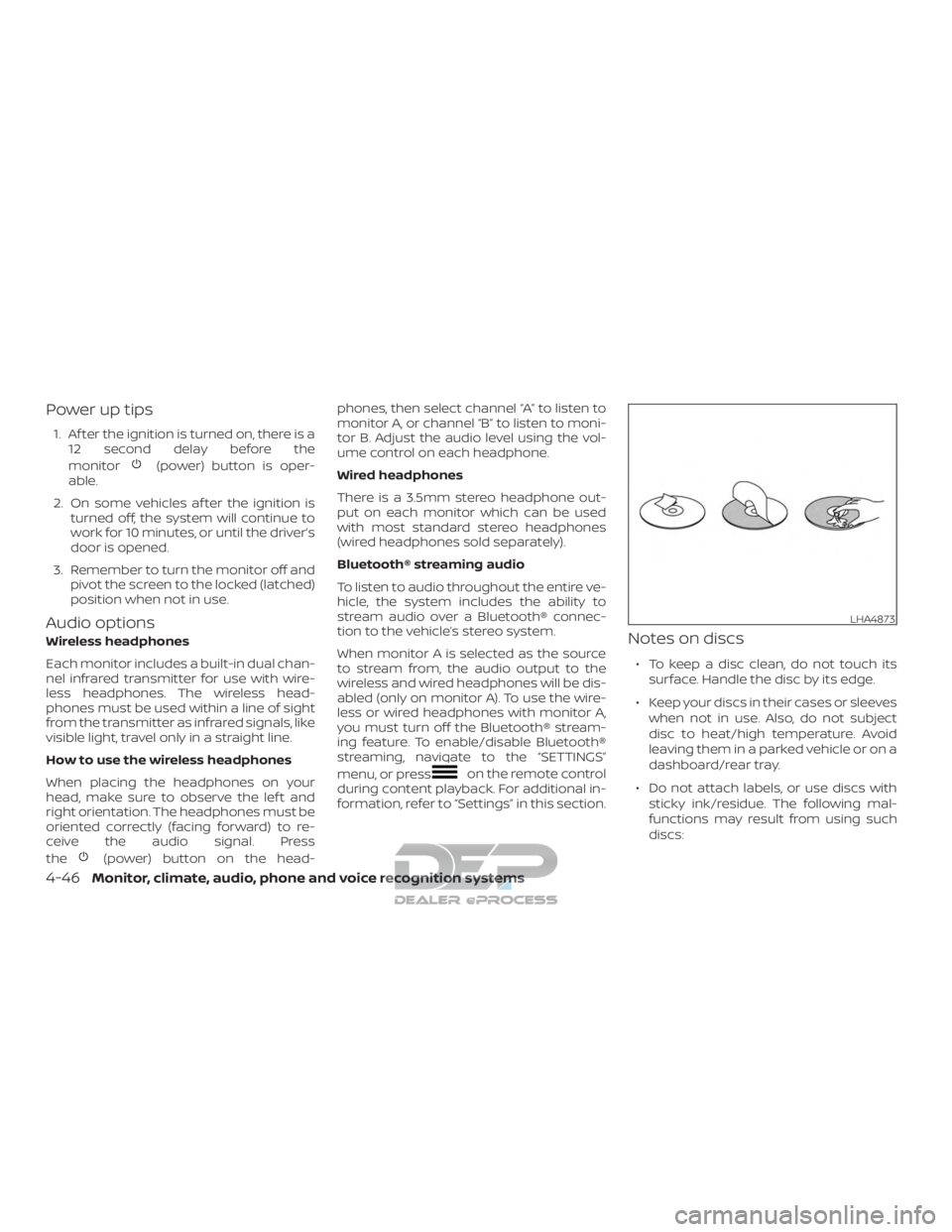NISSAN TITAN 2019 Owner´s Manual Power up tips
1. Af ter the ignition is turned on, there is a12 second delay before the
monitor
(power) button is oper-
able.
2. On some vehicles af ter the ignition is turned off, the system will con NISSAN TITAN 2019 Owner´s Manual Power up tips
1. Af ter the ignition is turned on, there is a12 second delay before the
monitor
(power) button is oper-
able.
2. On some vehicles af ter the ignition is turned off, the system will con