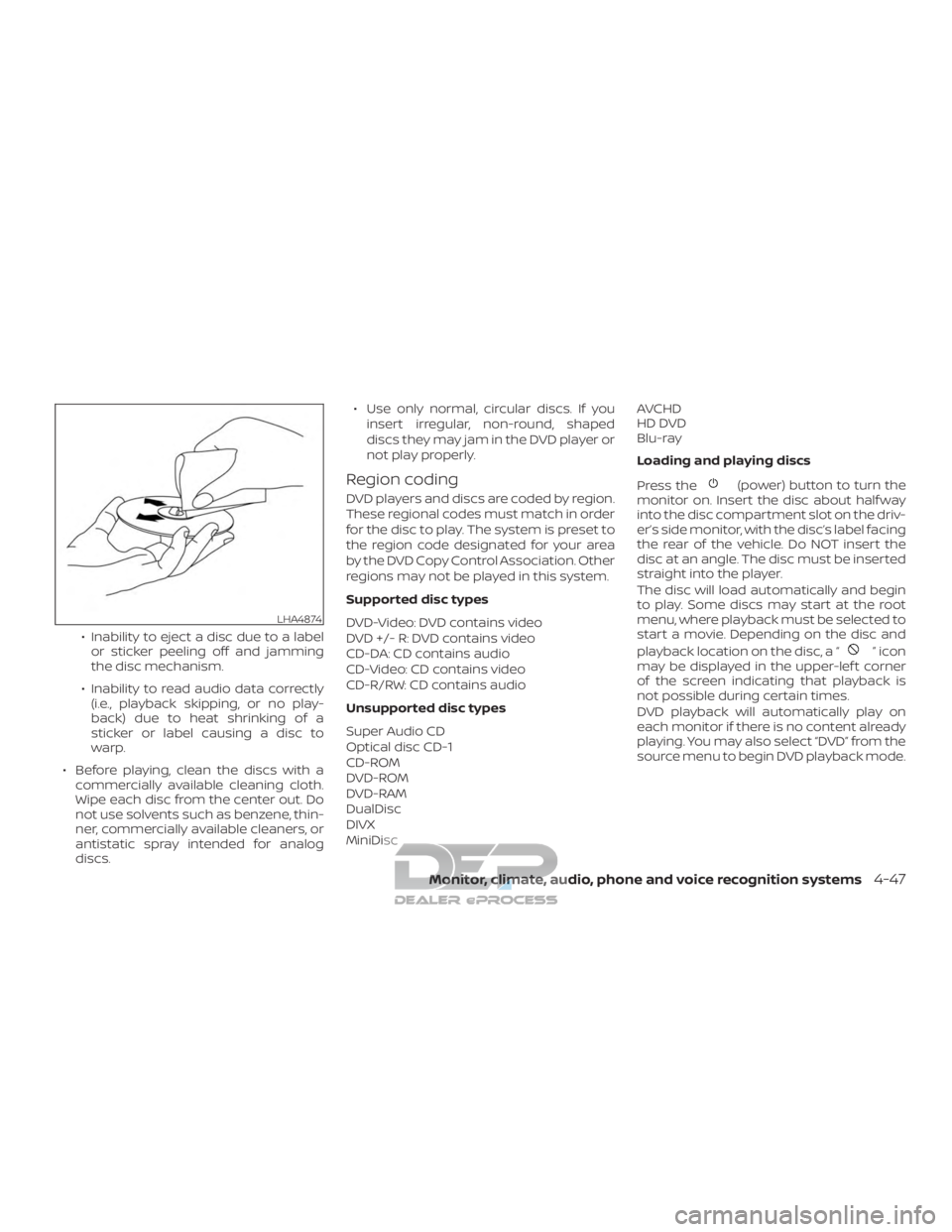 NISSAN TITAN 2019 Owner´s Manual ∙ Inability to eject a disc due to a labelor sticker peeling off and jamming
the disc mechanism.
∙ Inability to read audio data correctly (i.e., playback skipping, or no play-
back) due to heat sh NISSAN TITAN 2019 Owner´s Manual ∙ Inability to eject a disc due to a labelor sticker peeling off and jamming
the disc mechanism.
∙ Inability to read audio data correctly (i.e., playback skipping, or no play-
back) due to heat sh
