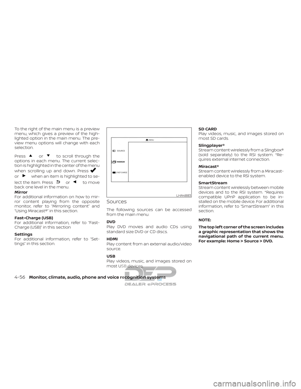 NISSAN TITAN 2019 Owner´s Manual To the right of the main menu is a preview
menu, which gives a preview of the high-
lighted option in the main menu. The pre-
view menu options will change with each
selection.
Press
orto scroll throu NISSAN TITAN 2019 Owner´s Manual To the right of the main menu is a preview
menu, which gives a preview of the high-
lighted option in the main menu. The pre-
view menu options will change with each
selection.
Press
orto scroll throu
