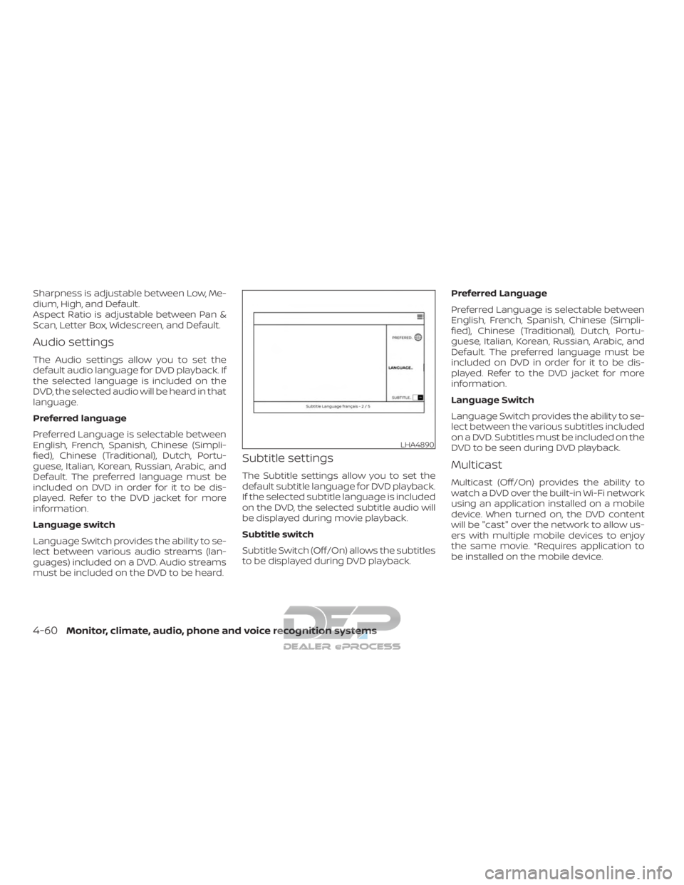 NISSAN TITAN 2019 Owner´s Manual Sharpness is adjustable between Low, Me-
dium, High, and Default.
Aspect Ratio is adjustable between Pan &
Scan, Letter Box, Widescreen, and Default.
Audio settings
The Audio settings allow you to set NISSAN TITAN 2019 Owner´s Manual Sharpness is adjustable between Low, Me-
dium, High, and Default.
Aspect Ratio is adjustable between Pan &
Scan, Letter Box, Widescreen, and Default.
Audio settings
The Audio settings allow you to set