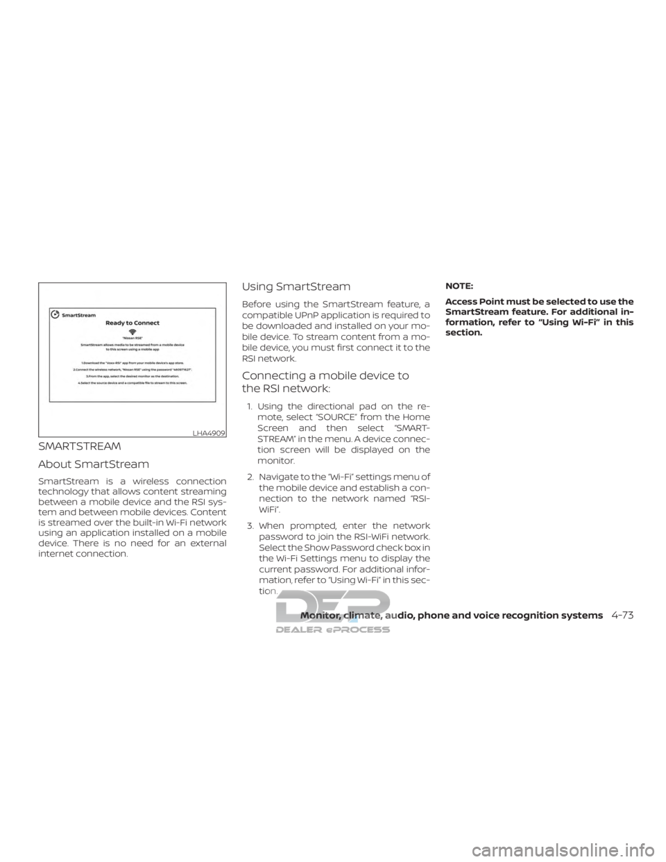 NISSAN TITAN 2019 Owner´s Manual SMARTSTREAM
About SmartStream
SmartStream is a wireless connection
technology that allows content streaming
between a mobile device and the RSI sys-
tem and between mobile devices. Content
is streamed NISSAN TITAN 2019 Owner´s Manual SMARTSTREAM
About SmartStream
SmartStream is a wireless connection
technology that allows content streaming
between a mobile device and the RSI sys-
tem and between mobile devices. Content
is streamed