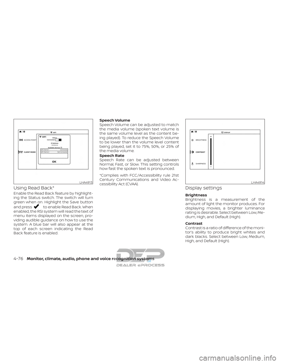 NISSAN TITAN 2019 Owner´s Manual Using Read Back*
Enable the Read Back feature by highlight-
ing the Status switch. The switch will turn
green when on. Highlight the Save button
and press
to enable Read Back. When
enabled, the RSI sy NISSAN TITAN 2019 Owner´s Manual Using Read Back*
Enable the Read Back feature by highlight-
ing the Status switch. The switch will turn
green when on. Highlight the Save button
and press
to enable Read Back. When
enabled, the RSI sy
