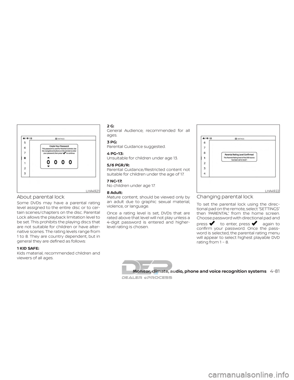 NISSAN TITAN 2019 Owner´s Manual About parental lock
Some DVDs may have a parental rating
level assigned to the entire disc or to cer-
tain scenes/chapters on the disc. Parental
Lock allows the playback limitation level to
be set. Th NISSAN TITAN 2019 Owner´s Manual About parental lock
Some DVDs may have a parental rating
level assigned to the entire disc or to cer-
tain scenes/chapters on the disc. Parental
Lock allows the playback limitation level to
be set. Th