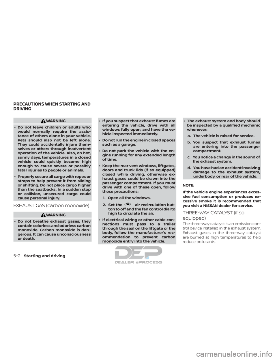 NISSAN TITAN 2019 Owner´s Manual WARNING
∙ Do not leave children or adults whowould normally require the assis-
tance of others alone in your vehicle.
Pets should also not be lef t alone.
They could accidentally injure them-
selves NISSAN TITAN 2019 Owner´s Manual WARNING
∙ Do not leave children or adults whowould normally require the assis-
tance of others alone in your vehicle.
Pets should also not be lef t alone.
They could accidentally injure them-
selves
