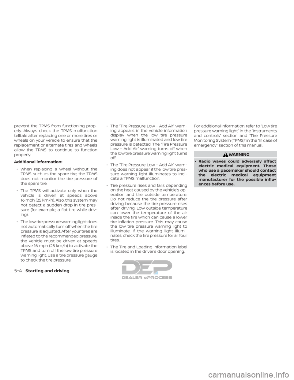 NISSAN TITAN 2019 Owner´s Manual prevent the TPMS from functioning prop-
erly. Always check the TPMS malfunction
telltale af ter replacing one or more tires or
wheels on your vehicle to ensure that the
replacement or alternate tires NISSAN TITAN 2019 Owner´s Manual prevent the TPMS from functioning prop-
erly. Always check the TPMS malfunction
telltale af ter replacing one or more tires or
wheels on your vehicle to ensure that the
replacement or alternate tires