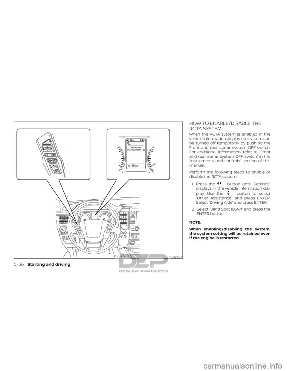 NISSAN TITAN 2019  Owner´s Manual HOW TO ENABLE/DISABLE THE
RCTA SYSTEM
When the RCTA system is enabled in the
vehicle information display, the system can
be turned off temporarily by pushing the
Front and rear sonar system OFF switch