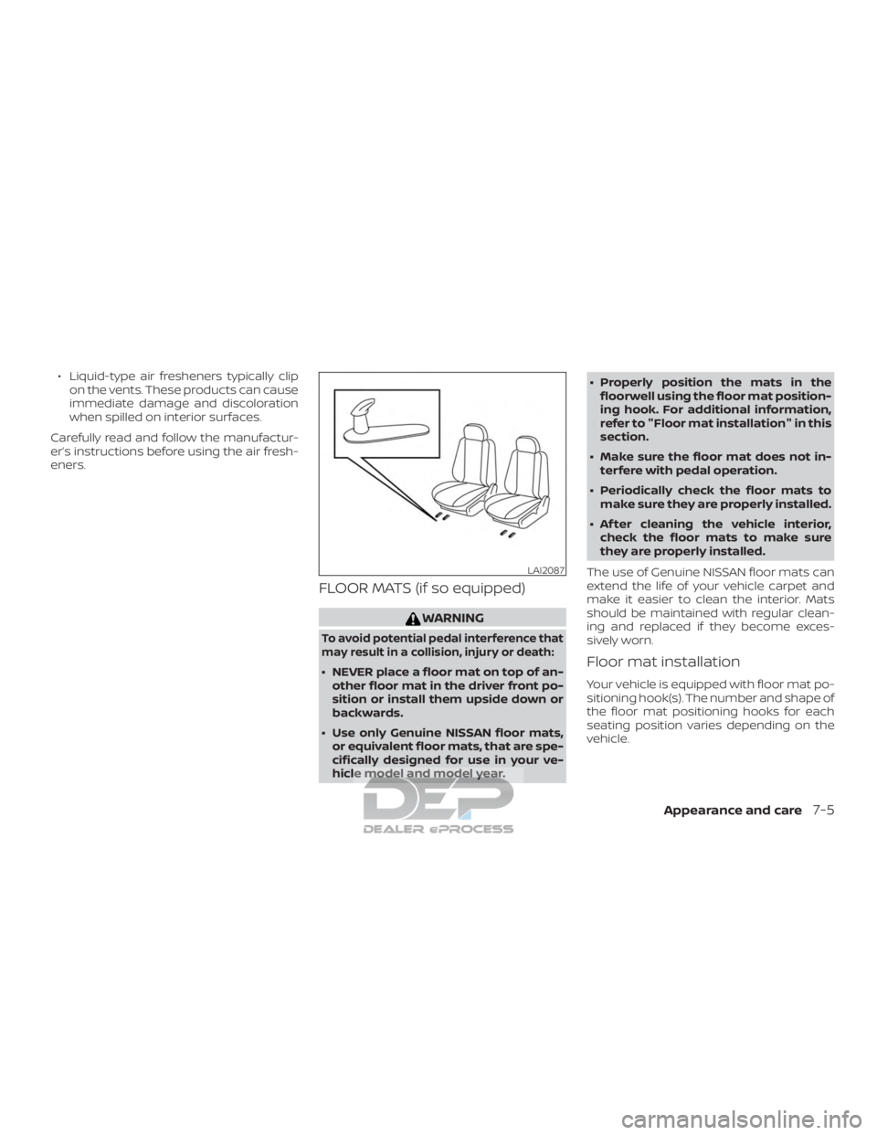 NISSAN TITAN 2019 Owner´s Manual ∙ Liquid-type air fresheners typically clipon the vents. These products can cause
immediate damage and discoloration
when spilled on interior surfaces.
Carefully read and follow the manufactur-
er NISSAN TITAN 2019 Owner´s Manual ∙ Liquid-type air fresheners typically clipon the vents. These products can cause
immediate damage and discoloration
when spilled on interior surfaces.
Carefully read and follow the manufactur-
er