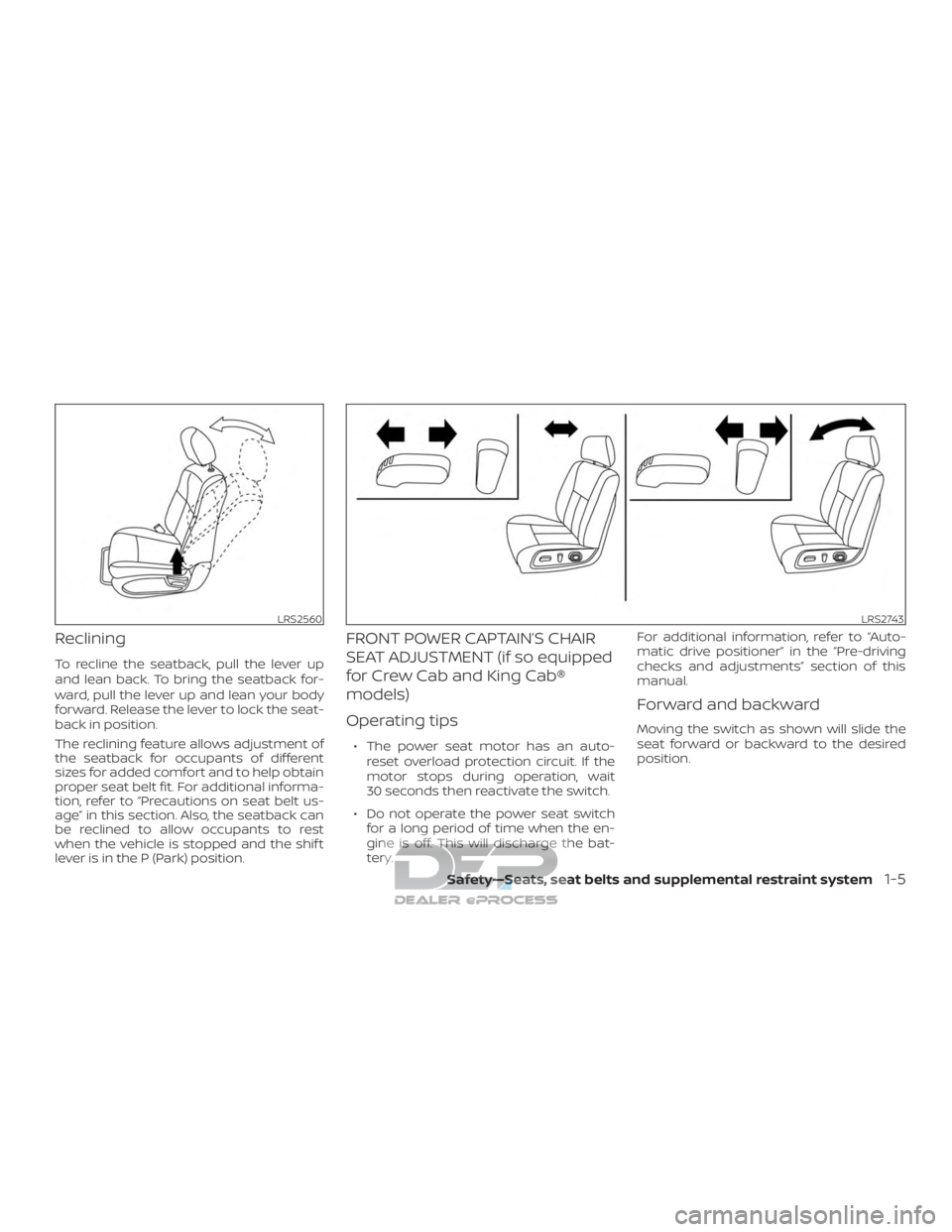 NISSAN TITAN 2019  Owner´s Manual Reclining
To recline the seatback, pull the lever up
and lean back. To bring the seatback for-
ward, pull the lever up and lean your body
forward. Release the lever to lock the seat-
back in position.