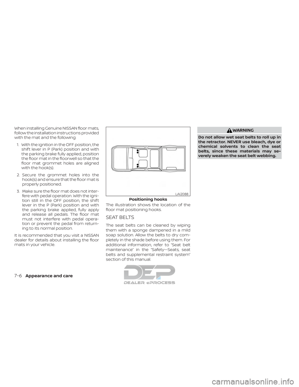 NISSAN TITAN 2019  Owner´s Manual When installing Genuine NISSAN floor mats,
follow the installation instructions provided
with the mat and the following:1. With the ignition in the OFF position, the shif t lever in P (Park) position 
