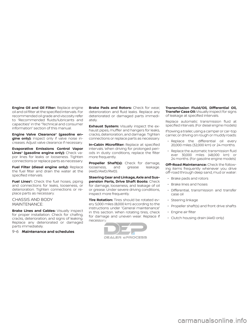 NISSAN TITAN 2019 Owner´s Manual Engine Oil and Oil Filter:Replace engine
oil and oil filter at the specified intervals. For
recommended oil grade and viscosity refer
to “Recommended fluids/lubricants and
capacities” in the “Te NISSAN TITAN 2019 Owner´s Manual Engine Oil and Oil Filter:Replace engine
oil and oil filter at the specified intervals. For
recommended oil grade and viscosity refer
to “Recommended fluids/lubricants and
capacities” in the “Te