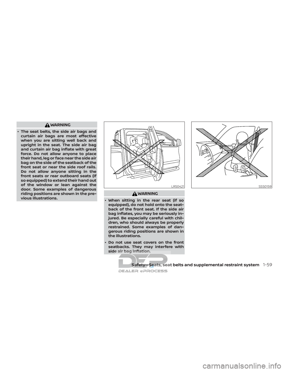 NISSAN TITAN 2019 Owner´s Manual WARNING
∙ The seat belts, the side air bags andcurtain air bags are most effective
when you are sitting well back and
upright in the seat. The side air bag
and curtain air bag inflate with great
for NISSAN TITAN 2019 Owner´s Manual WARNING
∙ The seat belts, the side air bags andcurtain air bags are most effective
when you are sitting well back and
upright in the seat. The side air bag
and curtain air bag inflate with great
for