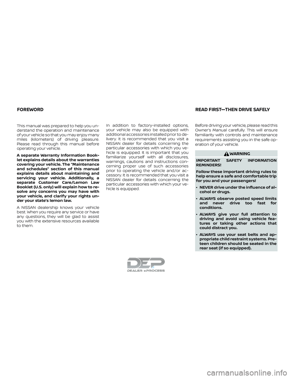 NISSAN TITAN 2018 Owner´s Manual This manual was prepared to help you un-
derstand the operation and maintenance
of your vehicle so that you may enjoy many
miles (kilometers) of driving pleasure.
Please read through this manual befor NISSAN TITAN 2018 Owner´s Manual This manual was prepared to help you un-
derstand the operation and maintenance
of your vehicle so that you may enjoy many
miles (kilometers) of driving pleasure.
Please read through this manual befor