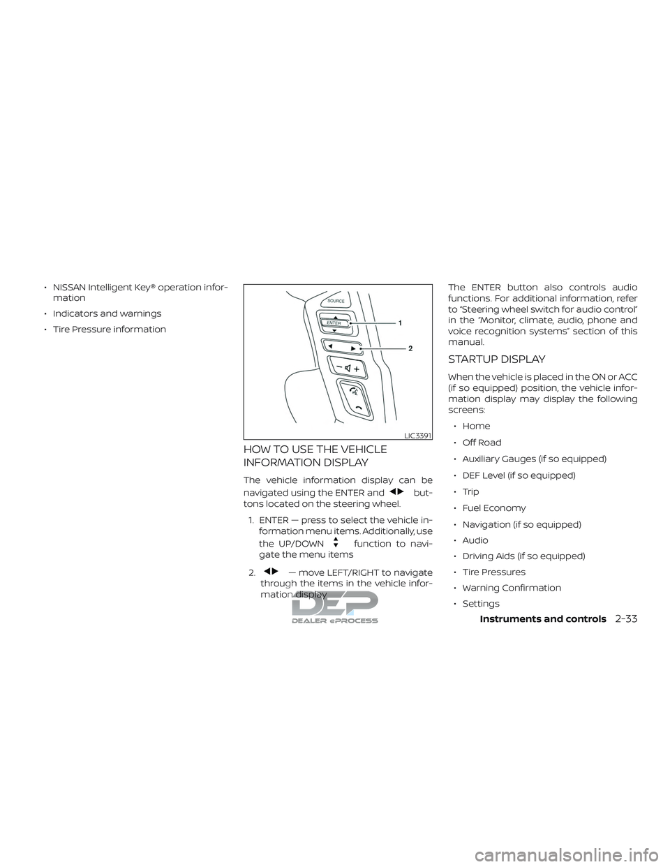 NISSAN TITAN 2018 Owner´s Manual ∙ NISSAN Intelligent Key® operation infor-mation
∙ Indicators and warnings
∙ Tire Pressure information
HOW TO USE THE VEHICLE
INFORMATION DISPLAY
The vehicle information display can be
navigate NISSAN TITAN 2018 Owner´s Manual ∙ NISSAN Intelligent Key® operation infor-mation
∙ Indicators and warnings
∙ Tire Pressure information
HOW TO USE THE VEHICLE
INFORMATION DISPLAY
The vehicle information display can be
navigate