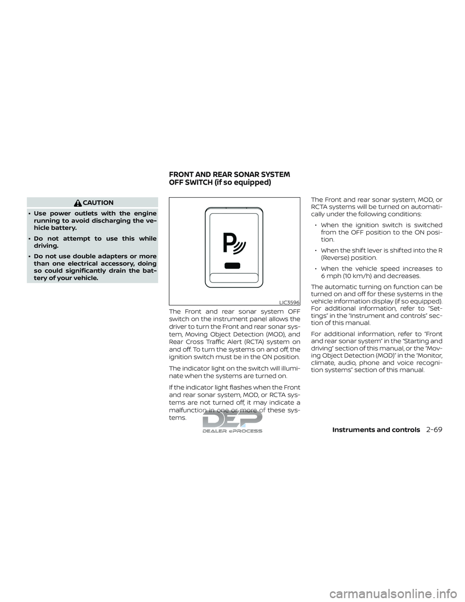 NISSAN TITAN 2018 Owner´s Manual CAUTION
∙ Use power outlets with the enginerunning to avoid discharging the ve-
hicle battery.
∙ Do not attempt to use this while driving.
∙ Do not use double adapters or more than one electrica NISSAN TITAN 2018 Owner´s Manual CAUTION
∙ Use power outlets with the enginerunning to avoid discharging the ve-
hicle battery.
∙ Do not attempt to use this while driving.
∙ Do not use double adapters or more than one electrica