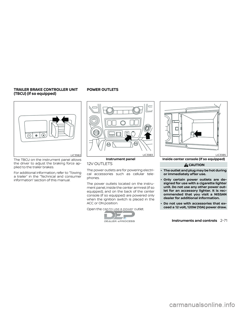 NISSAN TITAN 2018 Owner´s Manual The TBCU on the instrument panel allows
the driver to adjust the braking force ap-
plied to the trailer brakes.
For additional information, refer to “Towing
a trailer” in the “Technical and cons NISSAN TITAN 2018 Owner´s Manual The TBCU on the instrument panel allows
the driver to adjust the braking force ap-
plied to the trailer brakes.
For additional information, refer to “Towing
a trailer” in the “Technical and cons