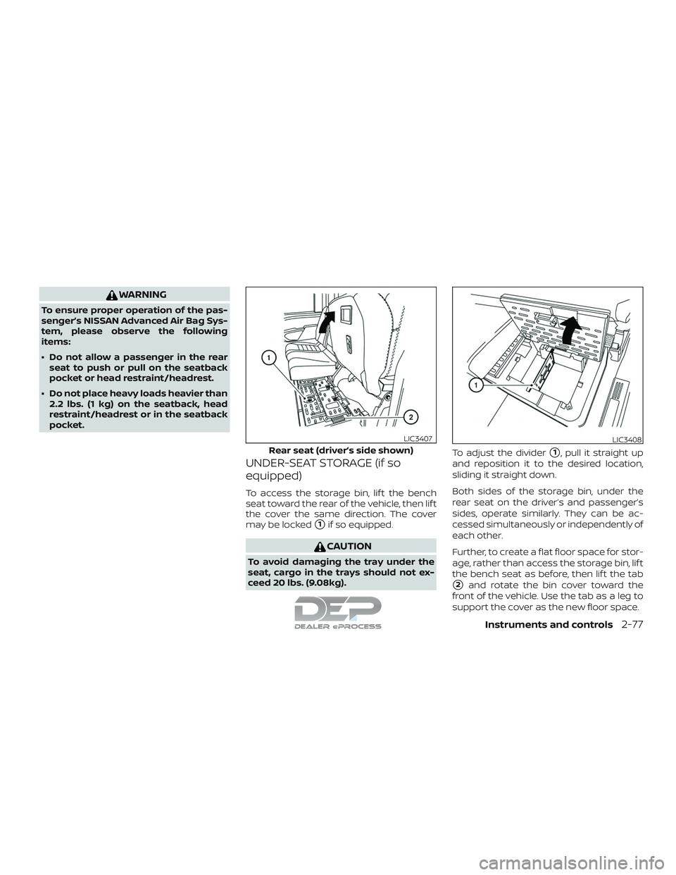 NISSAN TITAN 2018 Owner´s Manual WARNING
To ensure proper operation of the pas-
senger’s NISSAN Advanced Air Bag Sys-
tem, please observe the following
items:
∙ Do not allow a passenger in the rearseat to push or pull on the seat NISSAN TITAN 2018 Owner´s Manual WARNING
To ensure proper operation of the pas-
senger’s NISSAN Advanced Air Bag Sys-
tem, please observe the following
items:
∙ Do not allow a passenger in the rearseat to push or pull on the seat