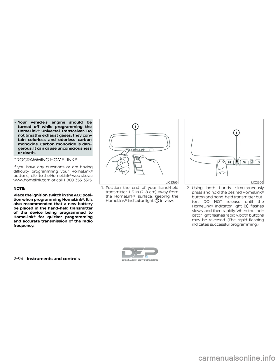 NISSAN TITAN 2018 Owner´s Manual ∙ Your vehicle’s engine should beturned off while programming the
HomeLink® Universal Transceiver. Do
not breathe exhaust gases; they con-
tain colorless and odorless carbon
monoxide. Carbon mono NISSAN TITAN 2018 Owner´s Manual ∙ Your vehicle’s engine should beturned off while programming the
HomeLink® Universal Transceiver. Do
not breathe exhaust gases; they con-
tain colorless and odorless carbon
monoxide. Carbon mono