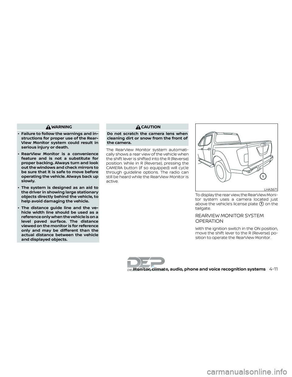 NISSAN TITAN 2018 Owner´s Manual WARNING
∙ Failure to follow the warnings and in-structions for proper use of the Rear-
View Monitor system could result in
serious injury or death.
∙ RearView Monitor is a convenience feature and NISSAN TITAN 2018 Owner´s Manual WARNING
∙ Failure to follow the warnings and in-structions for proper use of the Rear-
View Monitor system could result in
serious injury or death.
∙ RearView Monitor is a convenience feature and