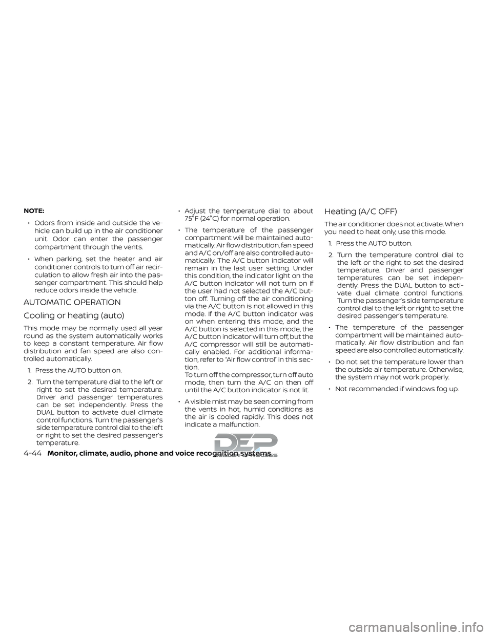 NISSAN TITAN 2018 Owner´s Manual NOTE:∙ Odors from inside and outside the ve- hicle can build up in the air conditioner
unit. Odor can enter the passenger
compartment through the vents.
∙ When parking, set the heater and air cond NISSAN TITAN 2018 Owner´s Manual NOTE:∙ Odors from inside and outside the ve- hicle can build up in the air conditioner
unit. Odor can enter the passenger
compartment through the vents.
∙ When parking, set the heater and air cond