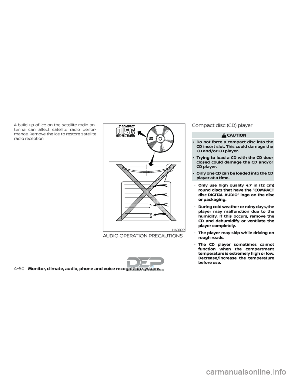 NISSAN TITAN 2018 Owner´s Manual A build up of ice on the satellite radio an-
tenna can affect satellite radio perfor-
mance. Remove the ice to restore satellite
radio reception.
AUDIO OPERATION PRECAUTIONSCompact disc (CD) player
CA NISSAN TITAN 2018 Owner´s Manual A build up of ice on the satellite radio an-
tenna can affect satellite radio perfor-
mance. Remove the ice to restore satellite
radio reception.
AUDIO OPERATION PRECAUTIONSCompact disc (CD) player
CA