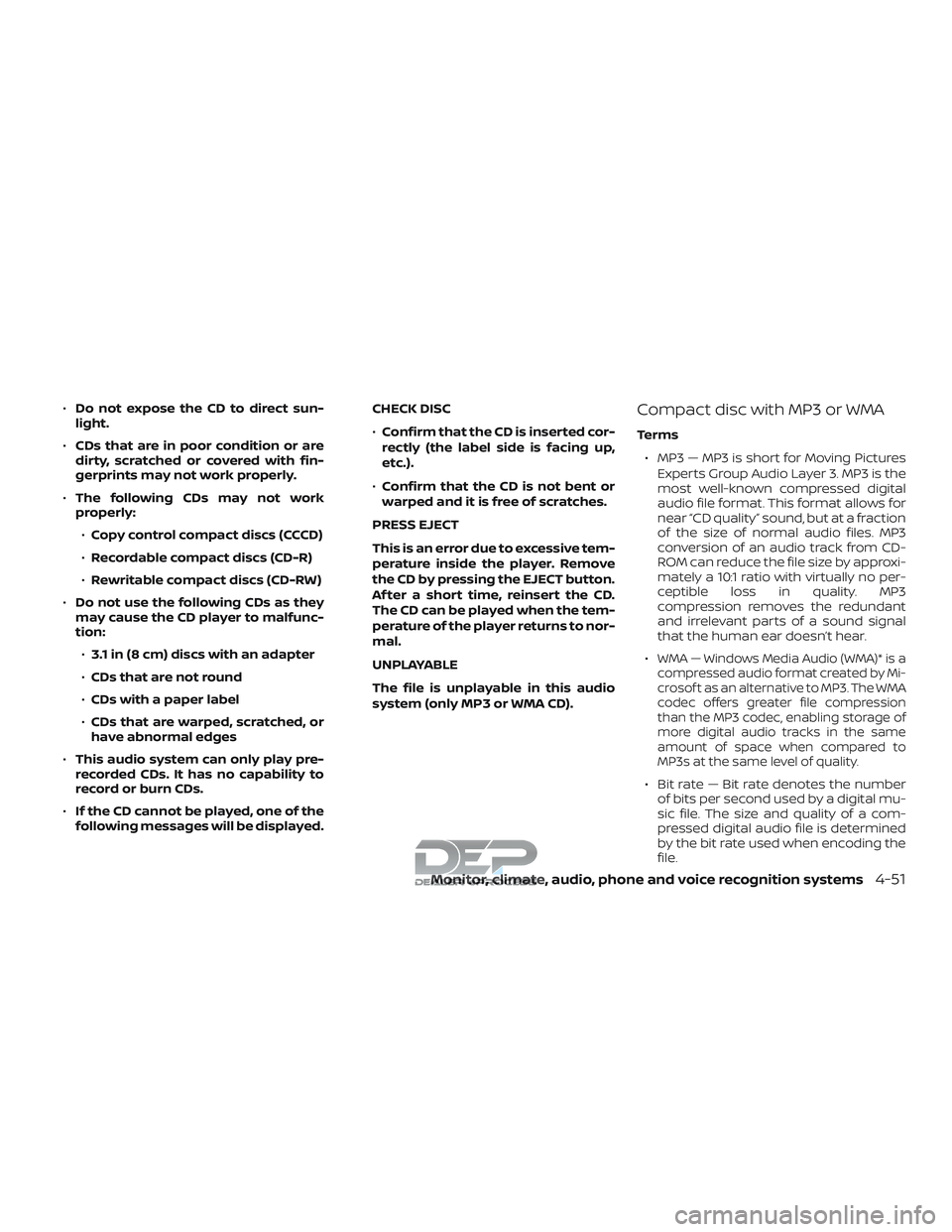NISSAN TITAN 2018 Owner´s Manual ∙Do not expose the CD to direct sun-
light.
∙ CDs that are in poor condition or are
dirty, scratched or covered with fin-
gerprints may not work properly.
∙ The following CDs may not work
proper NISSAN TITAN 2018 Owner´s Manual ∙Do not expose the CD to direct sun-
light.
∙ CDs that are in poor condition or are
dirty, scratched or covered with fin-
gerprints may not work properly.
∙ The following CDs may not work
proper