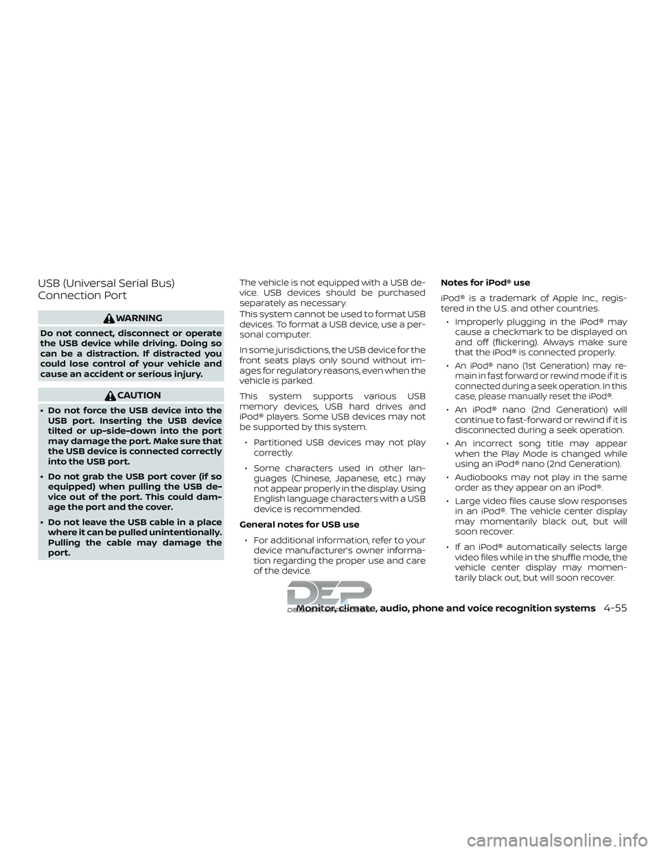 NISSAN TITAN 2018 Owner´s Manual USB (Universal Serial Bus)
Connection Port
WARNING
Do not connect, disconnect or operate
the USB device while driving. Doing so
can be a distraction. If distracted you
could lose control of your vehic NISSAN TITAN 2018 Owner´s Manual USB (Universal Serial Bus)
Connection Port
WARNING
Do not connect, disconnect or operate
the USB device while driving. Doing so
can be a distraction. If distracted you
could lose control of your vehic