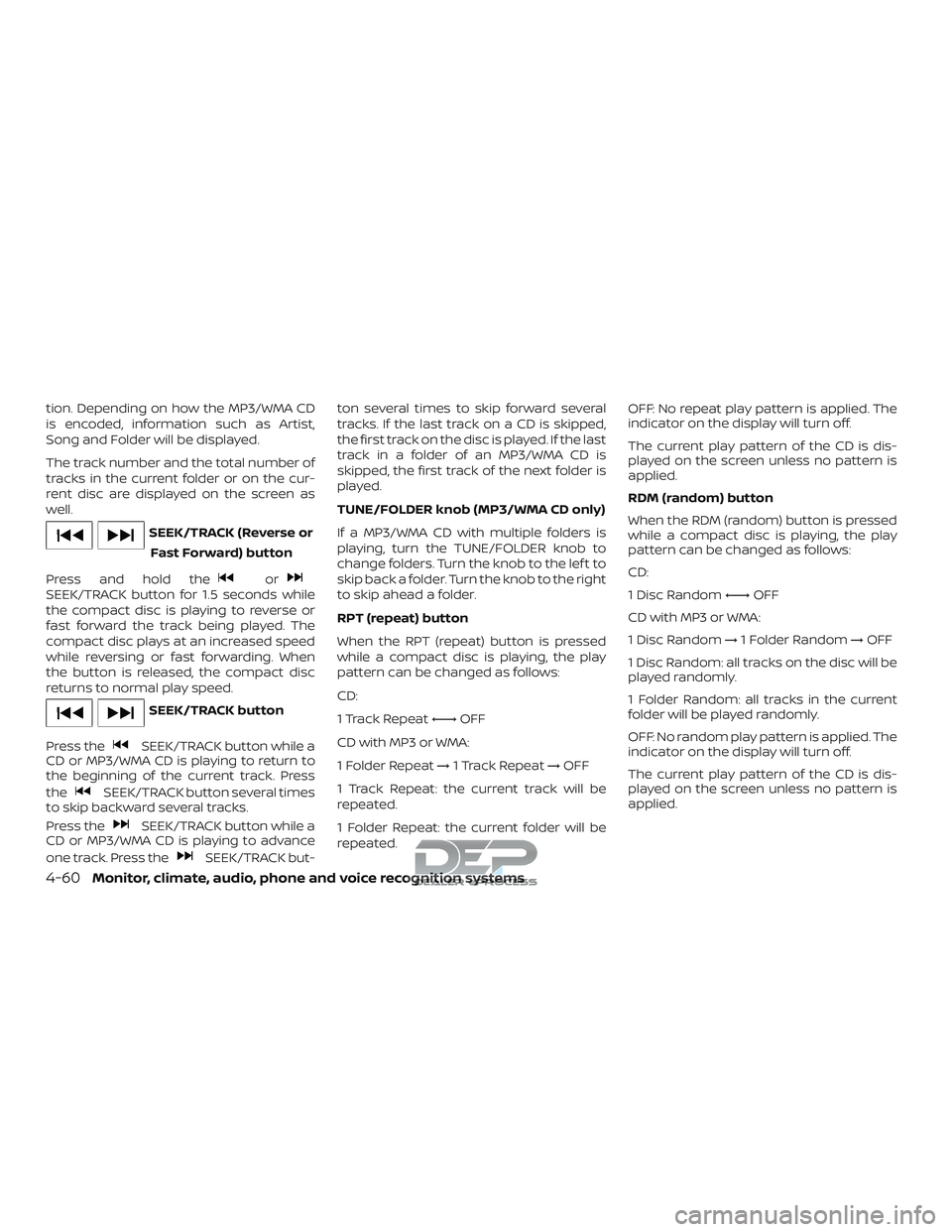 NISSAN TITAN 2018 Owner´s Manual tion. Depending on how the MP3/WMA CD
is encoded, information such as Artist,
Song and Folder will be displayed.
The track number and the total number of
tracks in the current folder or on the cur-
re NISSAN TITAN 2018 Owner´s Manual tion. Depending on how the MP3/WMA CD
is encoded, information such as Artist,
Song and Folder will be displayed.
The track number and the total number of
tracks in the current folder or on the cur-
re