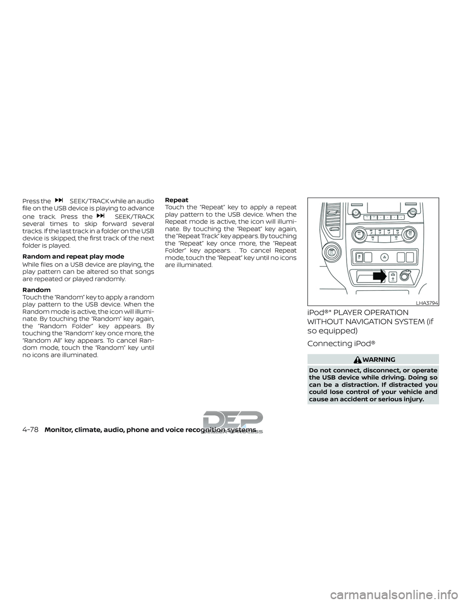 NISSAN TITAN 2018 Owner´s Manual Press theSEEK/TRACK while an audio
file on the USB device is playing to advance
one track. Press the
SEEK/TRACK
several times to skip forward several
tracks. If the last track in a folder on the USB
d NISSAN TITAN 2018 Owner´s Manual Press theSEEK/TRACK while an audio
file on the USB device is playing to advance
one track. Press the
SEEK/TRACK
several times to skip forward several
tracks. If the last track in a folder on the USB
d