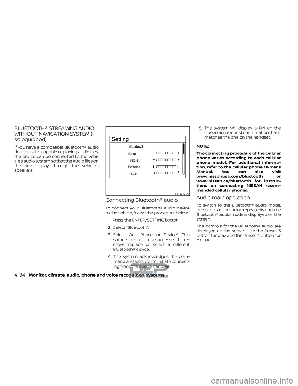 NISSAN TITAN 2018 Owner´s Manual BLUETOOTH® STREAMING AUDIO
WITHOUT NAVIGATION SYSTEM (if
so equipped)
If you have a compatible Bluetooth® audio
device that is capable of playing audio files,
the device can be connected to the vehi NISSAN TITAN 2018 Owner´s Manual BLUETOOTH® STREAMING AUDIO
WITHOUT NAVIGATION SYSTEM (if
so equipped)
If you have a compatible Bluetooth® audio
device that is capable of playing audio files,
the device can be connected to the vehi