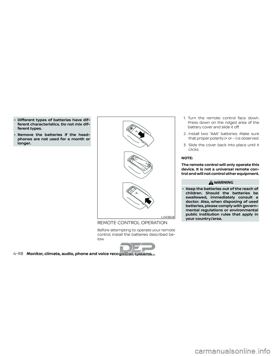 NISSAN TITAN 2018  Owner´s Manual ∙ Different types of batteries have dif-ferent characteristics. Do not mix dif-
ferent types.
∙ Remove the batteries if the head- phones are not used for a month or
longer.
REMOTE CONTROL OPERATIO