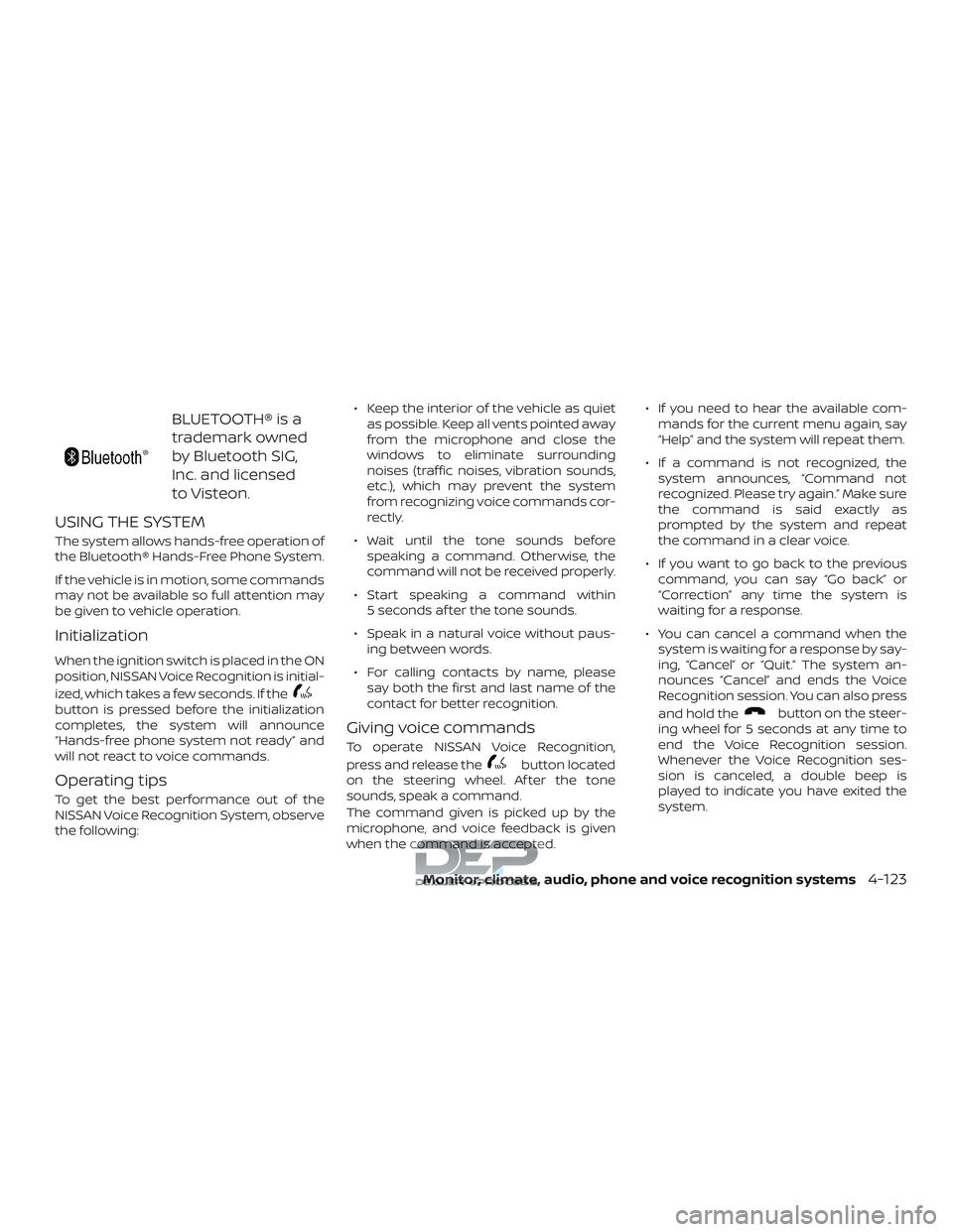 NISSAN TITAN 2018 Owner´s Manual BLUETOOTH® is a
trademark owned
by Bluetooth SIG,
Inc. and licensed
to Visteon.
USING THE SYSTEM
The system allows hands-free operation of
the Bluetooth® Hands-Free Phone System.
If the vehicle is i NISSAN TITAN 2018 Owner´s Manual BLUETOOTH® is a
trademark owned
by Bluetooth SIG,
Inc. and licensed
to Visteon.
USING THE SYSTEM
The system allows hands-free operation of
the Bluetooth® Hands-Free Phone System.
If the vehicle is i