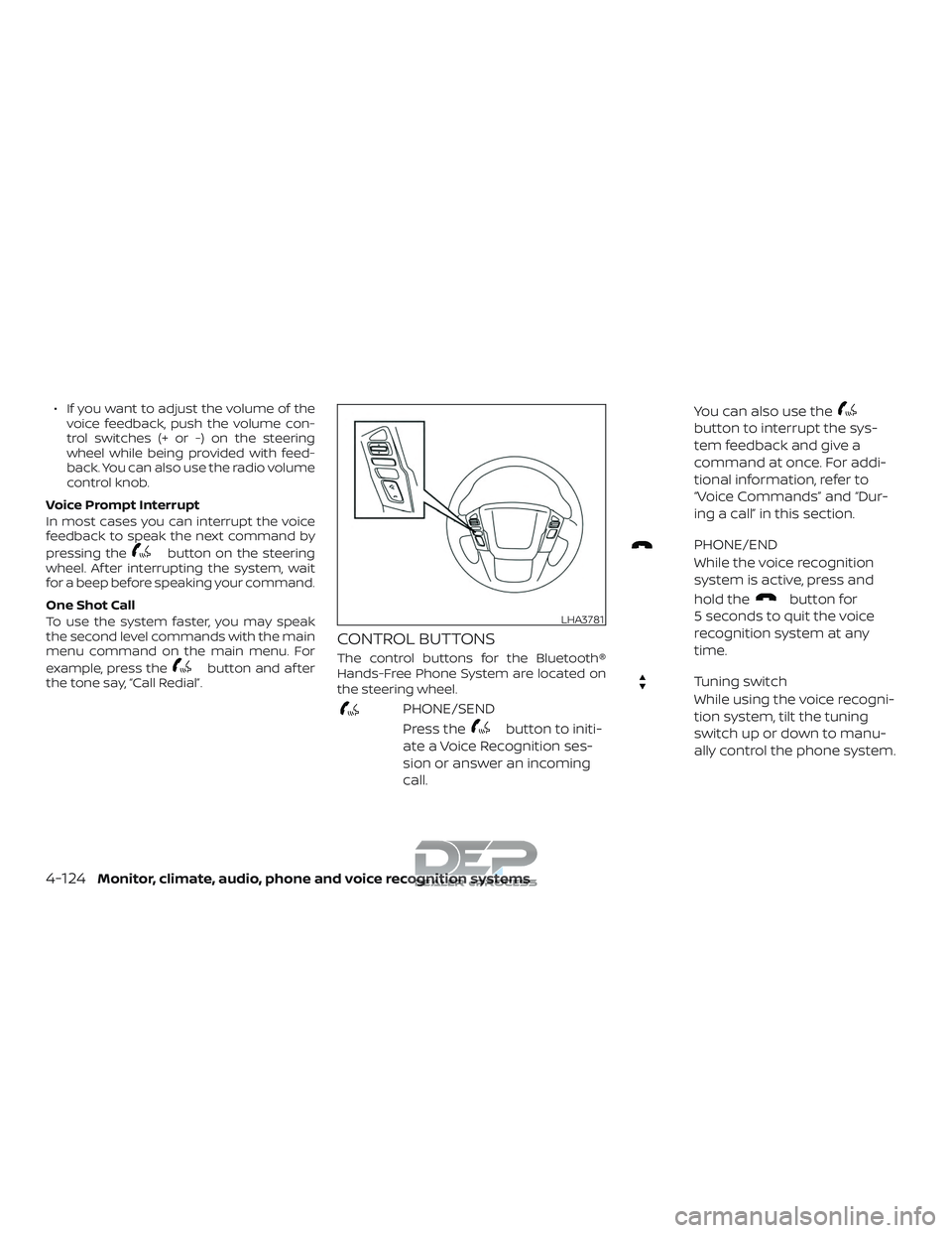 NISSAN TITAN 2018 Owner´s Manual ∙ If you want to adjust the volume of thevoice feedback, push the volume con-
trol switches (+ or -) on the steering
wheel while being provided with feed-
back. You can also use the radio volume
con NISSAN TITAN 2018 Owner´s Manual ∙ If you want to adjust the volume of thevoice feedback, push the volume con-
trol switches (+ or -) on the steering
wheel while being provided with feed-
back. You can also use the radio volume
con