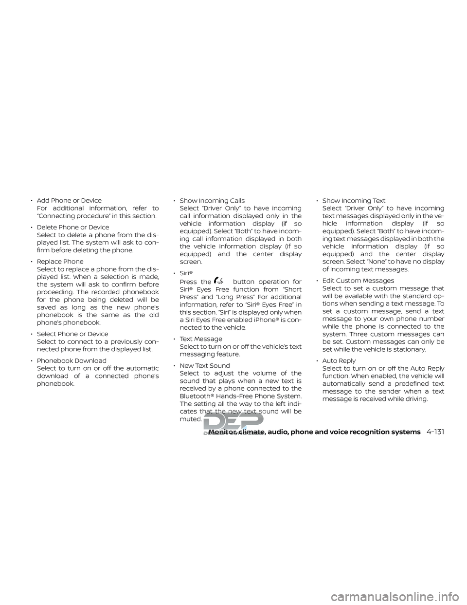 NISSAN TITAN 2018 Owner´s Manual ∙ Add Phone or DeviceFor additional information, refer to
“Connecting procedure” in this section.
∙ Delete Phone or Device Select to delete a phone from the dis-
played list. The system will a NISSAN TITAN 2018 Owner´s Manual ∙ Add Phone or DeviceFor additional information, refer to
“Connecting procedure” in this section.
∙ Delete Phone or Device Select to delete a phone from the dis-
played list. The system will a