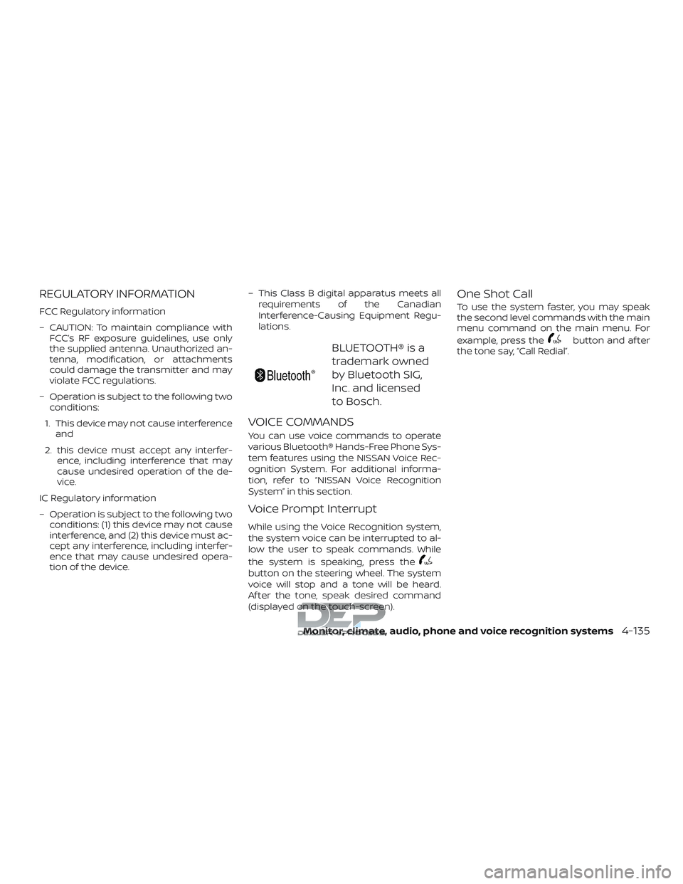 NISSAN TITAN 2018 Owner´s Manual REGULATORY INFORMATION
FCC Regulatory information
– CAUTION: To maintain compliance withFCC’s RF exposure guidelines, use only
the supplied antenna. Unauthorized an-
tenna, modification, or attach NISSAN TITAN 2018 Owner´s Manual REGULATORY INFORMATION
FCC Regulatory information
– CAUTION: To maintain compliance withFCC’s RF exposure guidelines, use only
the supplied antenna. Unauthorized an-
tenna, modification, or attach